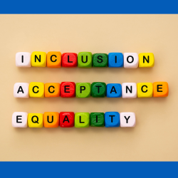 Colorful wooden blocks that say, "Inclusion, Acceptance, Equality."
